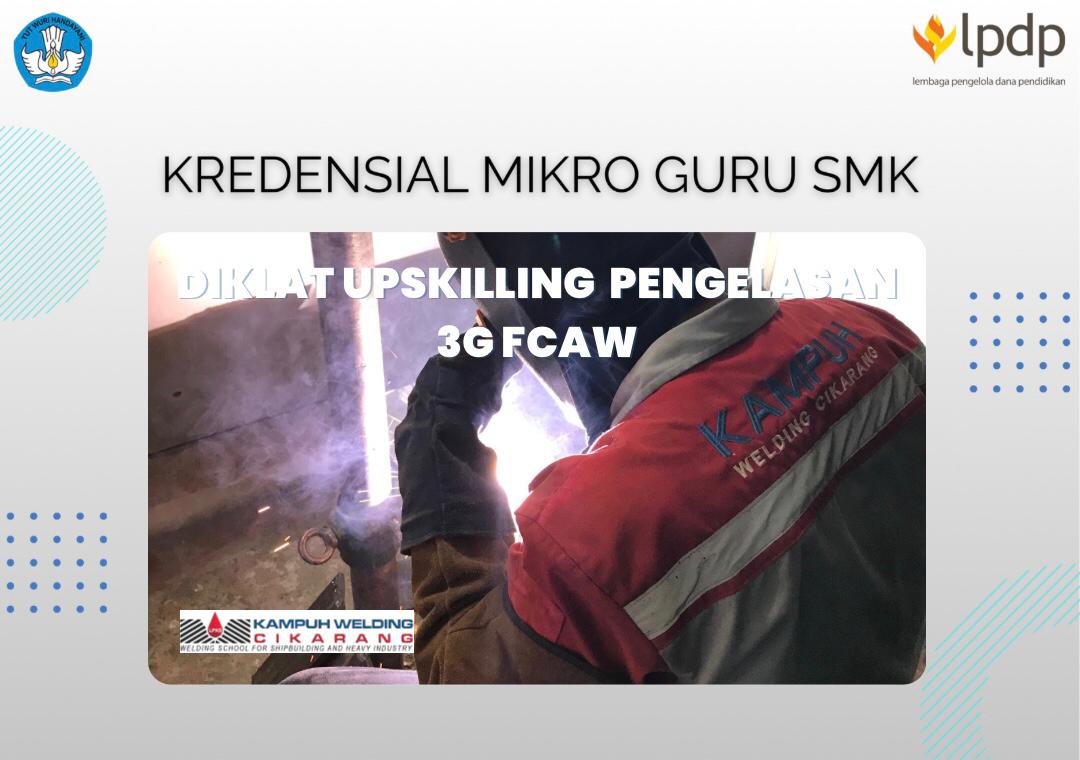 Diklat Upskilling Pengelasan 3G FCAW